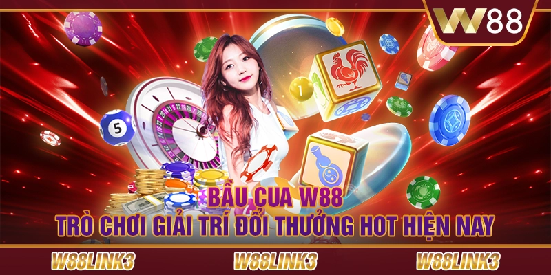 Bầu Cua W88 - Trò Chơi Giải Trí Đổi Thưởng Hot Hiện Nay