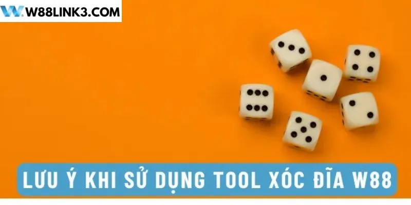 Lưu ý khi sử dụng tool xóc đĩa W88