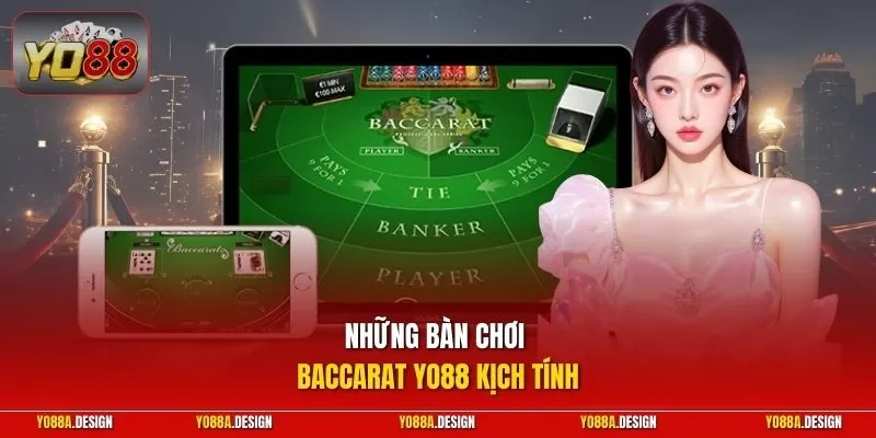 Những bàn chơi Baccarat YO88 kịch tính