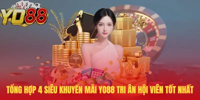 4 khuyến mãi YO88 từ tặng 50K đến hoàn trả 1,5% không vòng cược